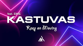 Kastuvas feat. Emie - Keep on Moving 🔥🎧 Club music, dance music, car music