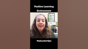 DO THIS to Create a POSITIVE Learning Environment