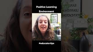DO THIS to Create a POSITIVE Learning Environment