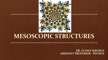 MESOSCOPIC STRUCTURES
