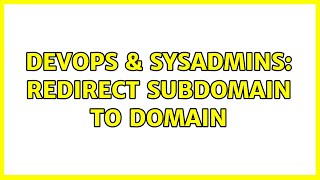 Celebrity DevOps & SysAdmins: Redirect subdomain to domain (2 Solutions!!) Net Worth