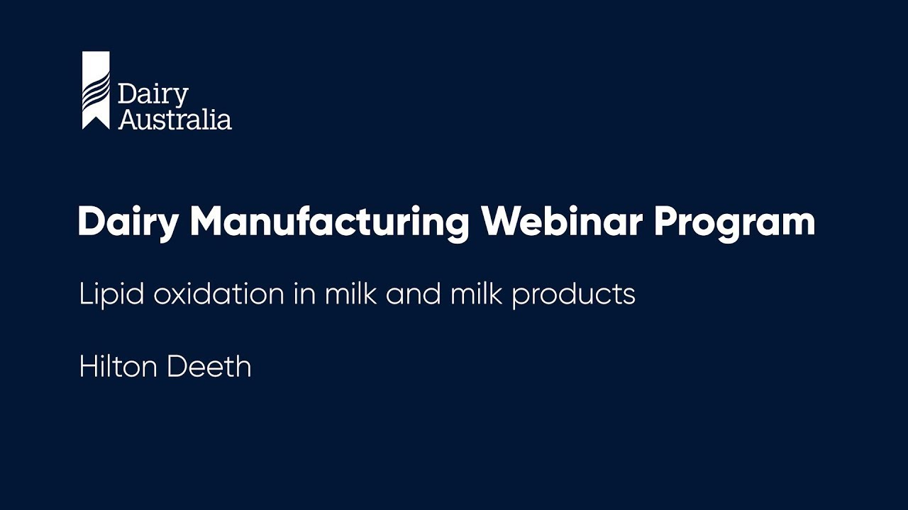 Lipid oxidation in milk and milk products | Dairy Manufacturing Webinar Program