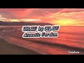UHAW Lyrics Dilaw Acoustic Version 4mins