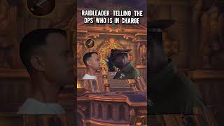 Raidleader Telling The Dps Who Is In Charge