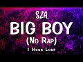 SZA - Big Boy (No Rap) 1 Hour Loop | Bass Boosted Mp3 Song