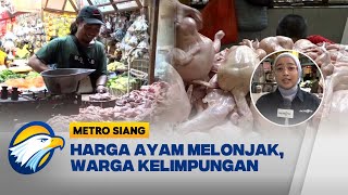 Harga Ayam Meroket Omzet Pedagang Anjlok  metro Siang