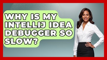 Why Is My IntelliJ IDEA Debugger So Slow? - Learn To Troubleshoot