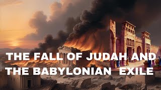 THE BABYLONIAN EXILE: A TURNING POINT IN JUDAH'S HISTORY