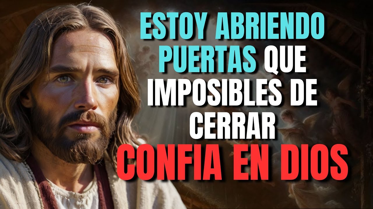 DIOS TE DICE HOY: EL ESTÁ ABRIENDO PUERTAS IMPOSIBLES PARA TI - YouTube
