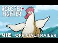 Official Anime Trailer #2 | Rooster Fighter | VIZ