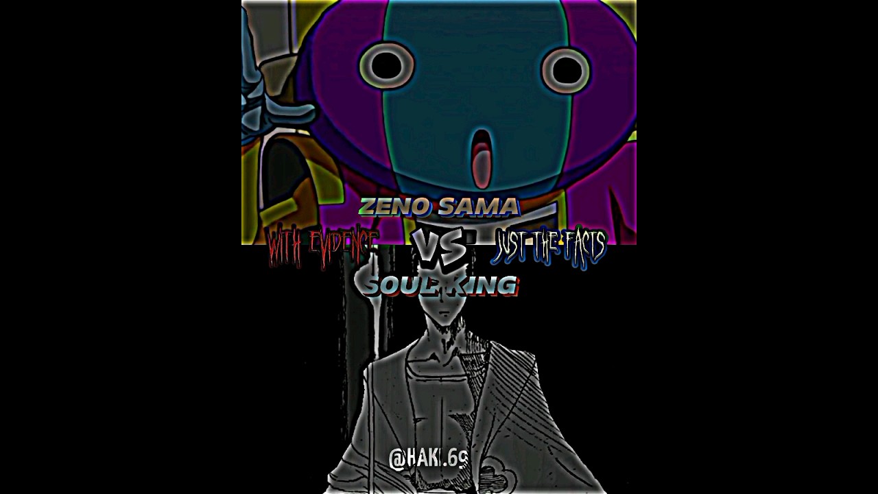 Zeno Sama vs Soul King (just the facts) Zeno Solo🥱 