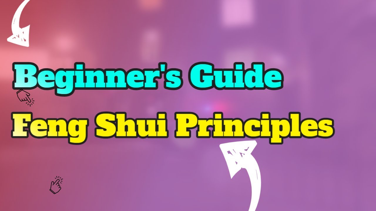 What is Feng Shui?, Principles of Feng Shui