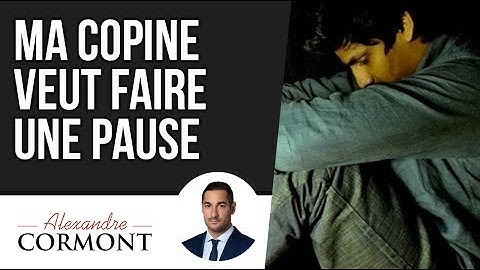 Ma copine veut faire une pause : 3 astuces pour renverser la situation !