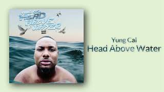 Yung Cal - Head Above Water