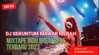 DJ BREAKBEAT TERBARU 2023 SEKUNTUM MAWAR MERAH FULL BASS TINGGI