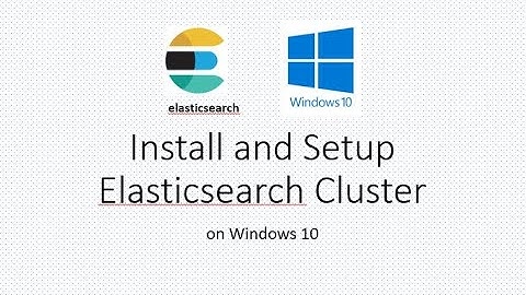 Install and Setup Elasticsearch Cluster on Windows 10