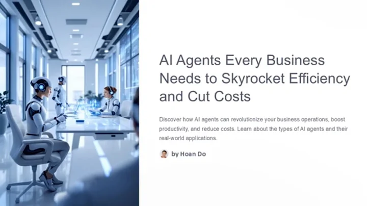 AI Agents Every Business Needs to Skyrocket Efficiency and Cut Costs