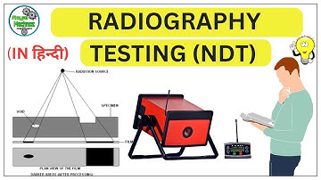 Radiography in hindi | types of radiography | non destructive testing | Radiography testing (NDT) |