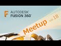 Fusion 360 Meetup Vol.18