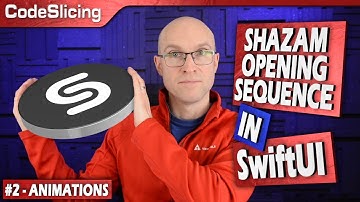 SwiftUI Tutorial: Recreating the Shazam Opening Sequence - Part 2: Animations