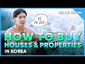 How to buy Houses & Properties [Korea]