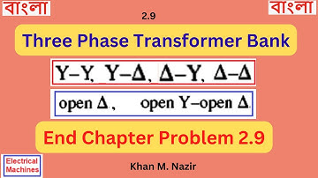 Open Y-Open Delta || End Ch Q 2.9 || 3- Phase Transformation using Two Transformers || EM 2.10