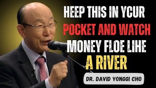 Keep THIS in Your Pocket and Watch Money Flow Like a River | Dr. Yonggi Cho Secrets to Wealth