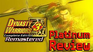 Dynasty Warriors 3: Complete Edition Remastered   -  Platinum Review