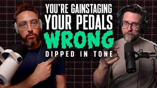 Gainstaging and other Patreon Questions | Dipped In Tone Podcast