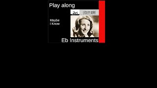 Maybe I Know (Lesley Gore, 1960), Eb-Instrument Play along