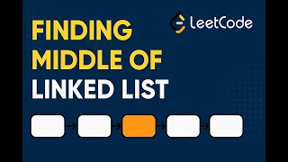 MIDDLE OF LINKED LIST | LEETCODE-876 | ALGORITHM EXPLAINED WITH CODE