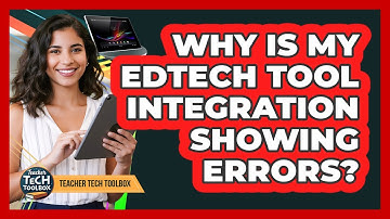 Why Is My Edtech Tool Integration Showing Errors?