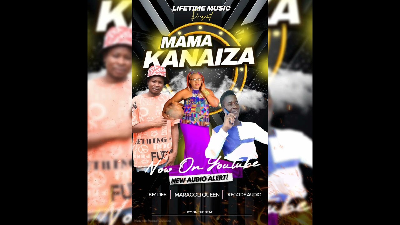 Mama Kanaiza by KM DEE ft Maragoli Queen & Kegode -official Audio