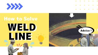 How to Solve WELD LINE