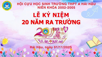 Lễ Kỷ Niện 20 Năm Ngày Ra Trường THPT Hải Hậu A Niên Khóa 2002 - 2005  Phần 1