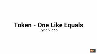 Token| 1 like equals lyric video