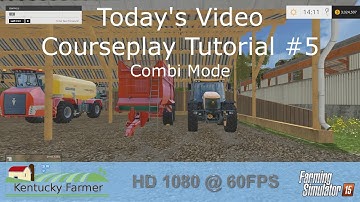 FS15 Courseplay Tutorial #5 Combi Mode