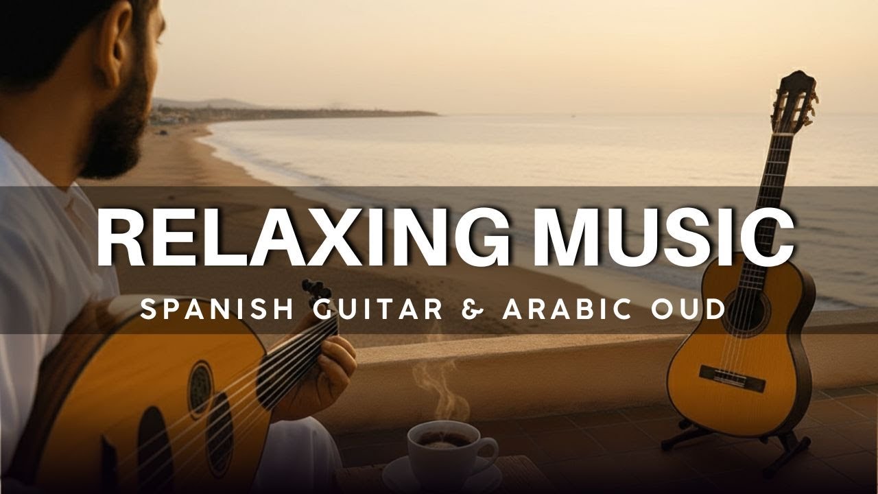 Peaceful Arabian Melodies - Spanish Guitar & Arabic Oud - Flamenco Instrumental