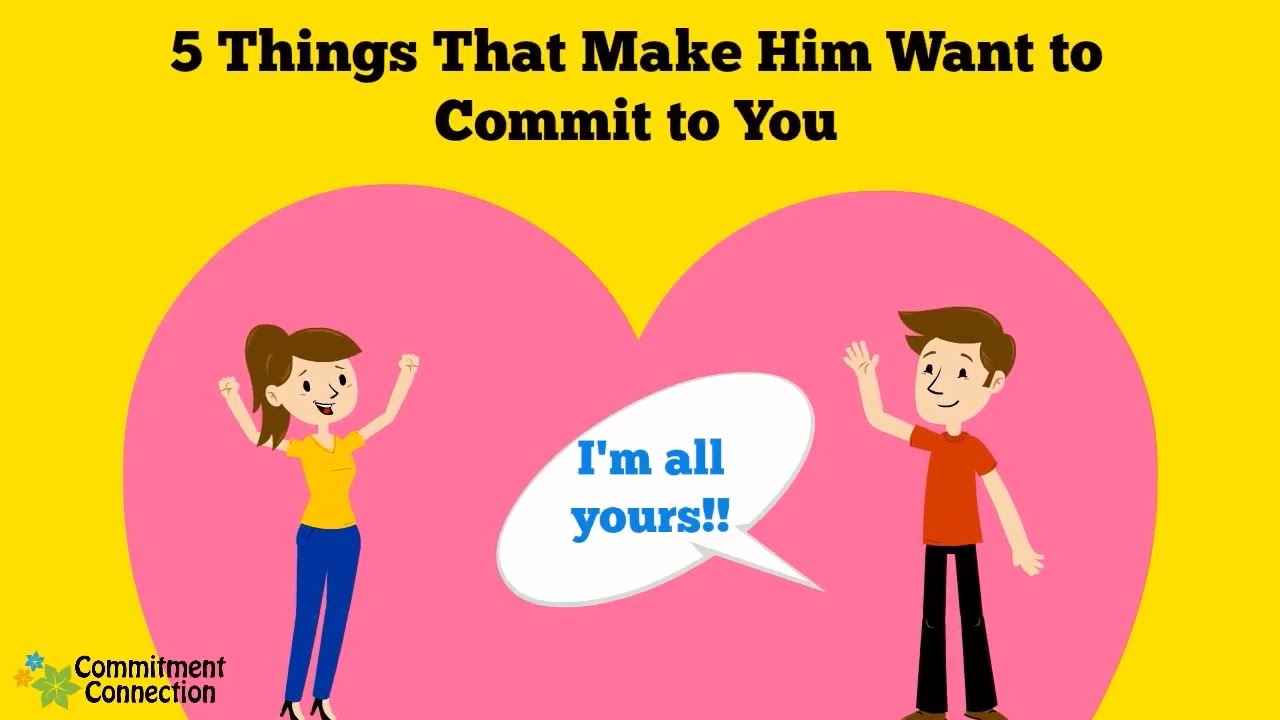 5 Things That Make Him Want to Commit to You Get a Guy
