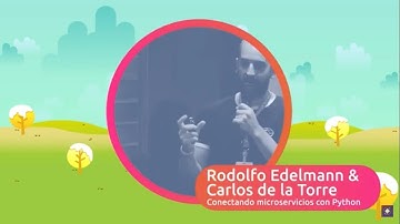 Rodolfo Edelmann & Carlos de la Torre - Conectando microservicios con Python