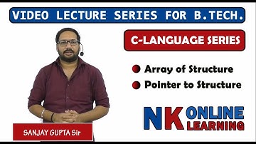 Array of Structure | Pointer to Structure Lecture -31 | C Programming | by Sanjay Gupta | NK Pub...