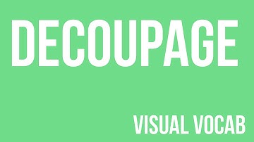 Decoupage defined - From Goodbye-Art Academy