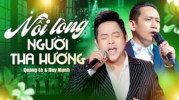 Nỗi Lòng Người Tha Hương - Quang Lê & Duy Mạnh | Bài Hát Khiến Triệu Người Nghe Phải Khóc