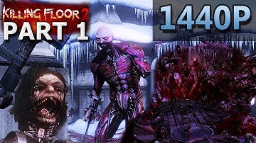 Killing Floor 2 | EARLY ACCESS | PART 1 | PC Gameplay | 1440P / 2K
