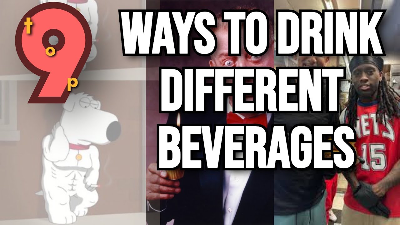 Top 9 Ways to drink different beverages