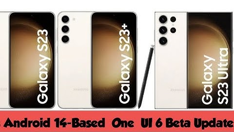 Samsung Galaxy S23 Series Gets Android 14-Based One UI 6 Beta Update in Select Regions