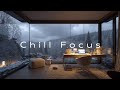 Chillout Work Music for Deep Focus ~ Snowy Winter Ambiance &amp; Productivity