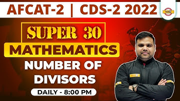AFCAT 2 2022 Maths | CDS 2 2022 Maths Classes | Number of Divisors | Maths by Deependra Sir