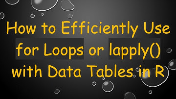 How to Efficiently Use for Loops or lapply() with Data Tables in R