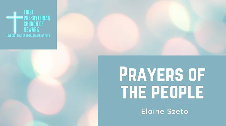 Prayers of the people  - Elaine Szeto 7.18.21